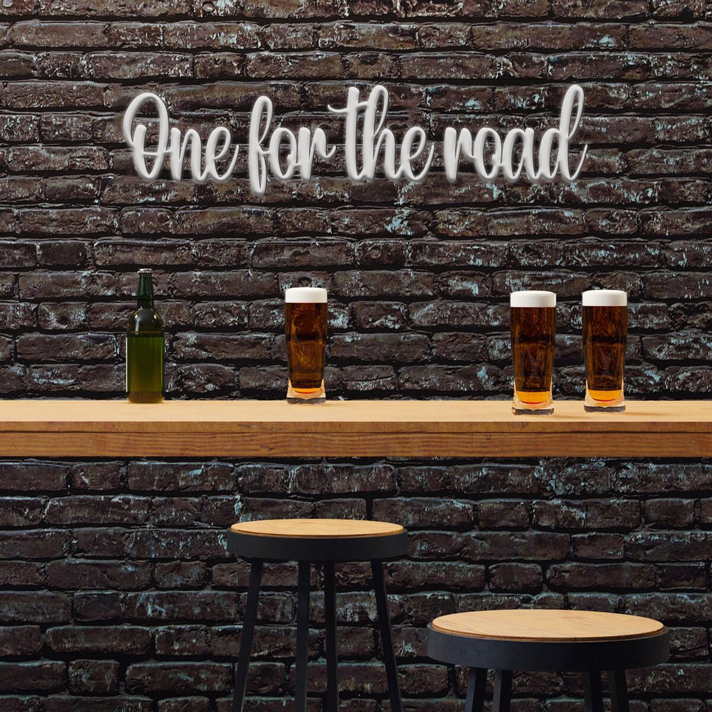 One for the road 3D Sign made in Wood or Mirrored Acrylic